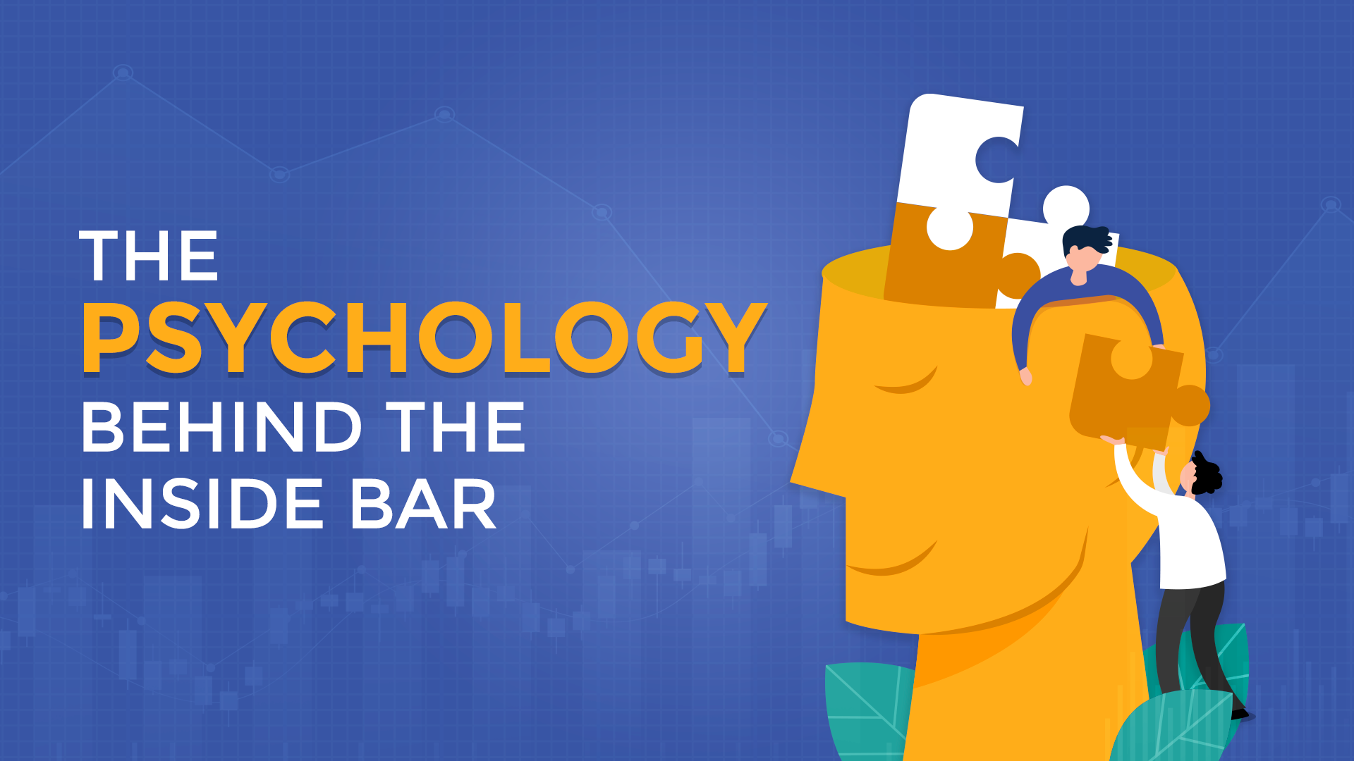 The Psychology Behind the Inside Bar The Psychology Behind the Inside Bar