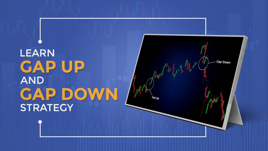 Learn Gap up and Gap Down Strategy